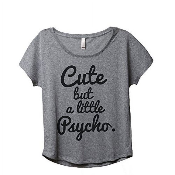 Thread Tank Cute But A Little Psycho Women Slouchy Shirt Tee Heather Grey Medium