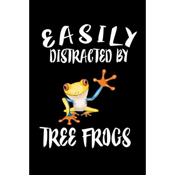 Easily Distracted By Tree Frogs: Animal Nature Collection (Paperback)