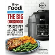 Ninja Cookbooks: The Big Ninja Foodi Pressure Cooker Cookbook : 175 Recipes and 3 Meal Plans for Your Favorite Do-It-All Multicooker (Paperback)