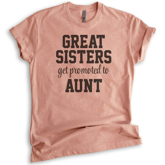 Great Sisters Get Promoted To Aunts Shirt, Unisex Women's Shirt, Aunt Shirt, Auntie Shirt, Aunty Shirt, Heather Sunset, Medium