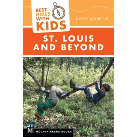 Best Hikes with Kids: St. Louis and Beyond -