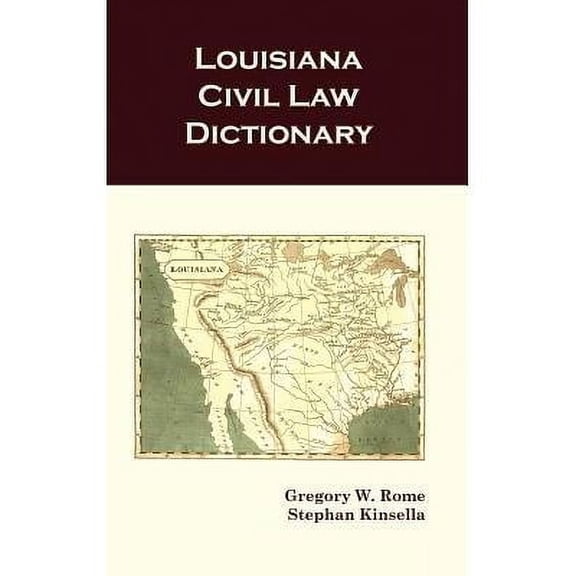 Louisiana Civil Law Dictionary (Hardcover)