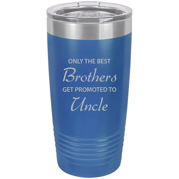 Only The Best Brothers Get Promoted to Uncle Stainless Steel Engraved Insulated Tumbler 20 Oz Travel Coffee Mug, Blue