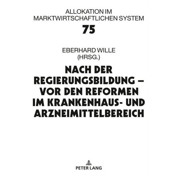 Allokation Im Marktwirtschaftlichen System: Nach der Regierungsbildung - vor den Reformen im Krankenhaus- und Arzneimittelbereich: 23. Bad Orber Gespraeche ueber kontroverse Themen im Gesundheitswesen