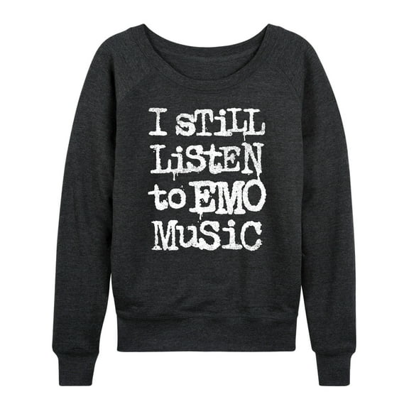 Instant Message - I Still Listen To Emo Music - Women's Lightweight French Terry Long Sleeve Shirt