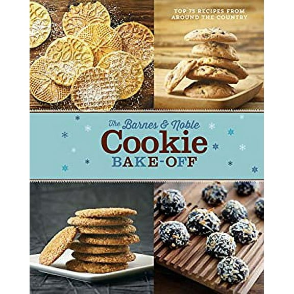 Pre-Owned The Barnes and Noble Cookie Bake-off (Hardcover) 1454917458 9781454917458