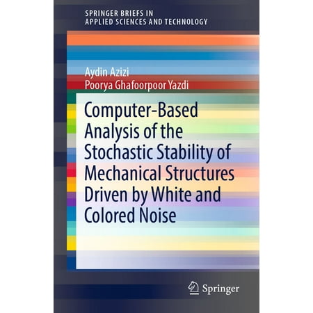 Computer-Based Analysis of the Stochastic Stability of Mechanical Structures Driven by White and Colored Noise -