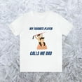 thumbnail image 1 of My Favorite Player Calls Me Dad Tee, 1 of 2