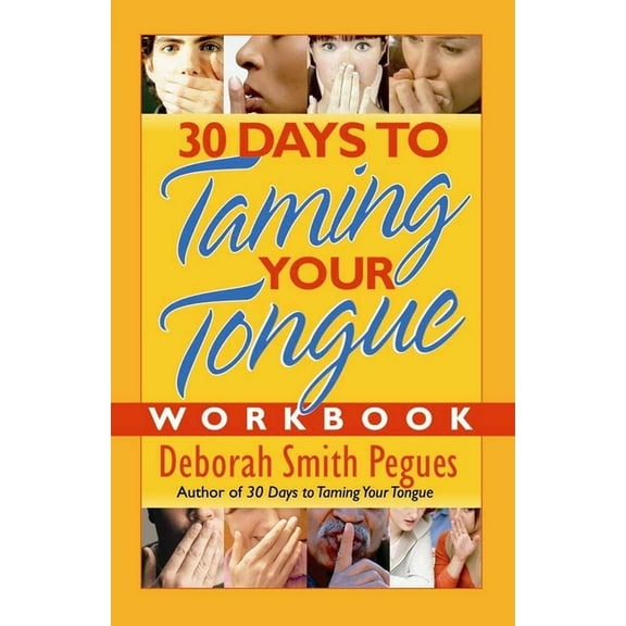 30 Days to Taming Your Tongue Workbook, (Paperback)