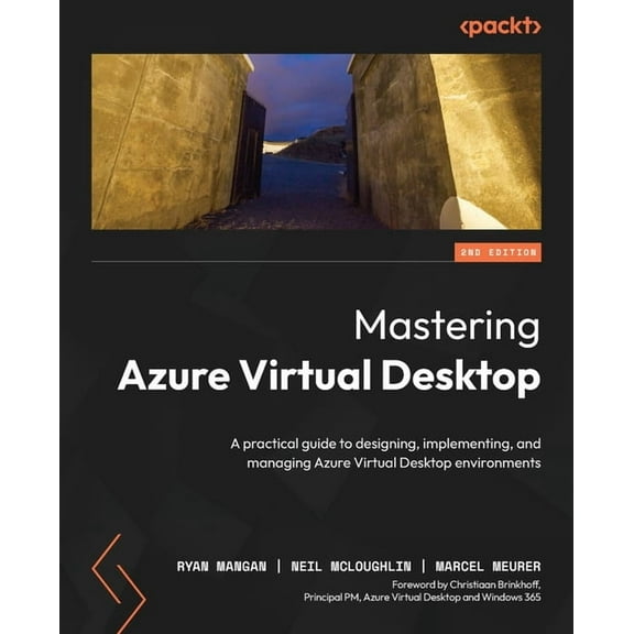 Mastering Azure Virtual Desktop - Second Edition: A practical guide to designing, implementing, and managing Azure Virtu, (Paperback)
