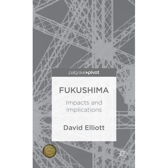 Fukushima: Impacts and Implications, (Hardcover)