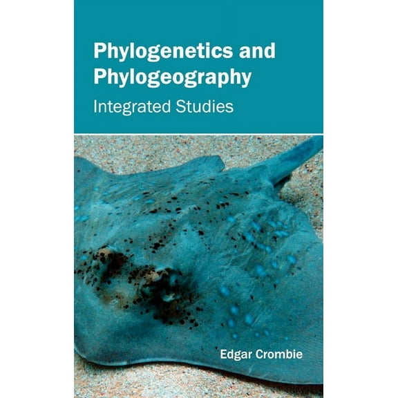 Phylogenetics and Phylogeography: Integrated Studies (Hardcover)