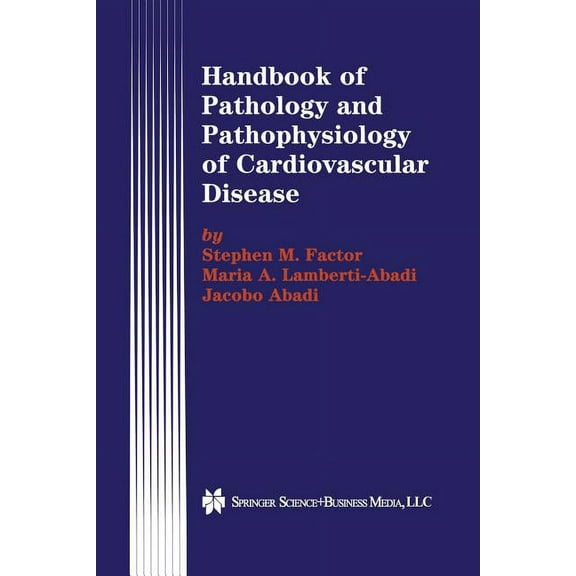 Developments in Cardiovascular Medicine Handbook of Pathology and Pathophysiology of Cardiovascular Disease, Book 240, (Paperback)