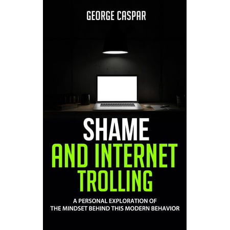 Shame and Internet Trolling - eBook (Best Internet Trolls Ever)