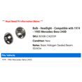 thumbnail image 2 of Bulb - Headlight - Compatible with 1974 - 1983 Mercedes-Benz 240D 1975 1976 1977 1978 1979 1980 1981 1982, 2 of 2