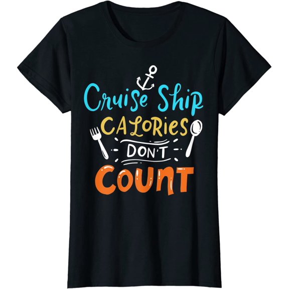 Cruise Ship Calories Don't Count T-Shirt
