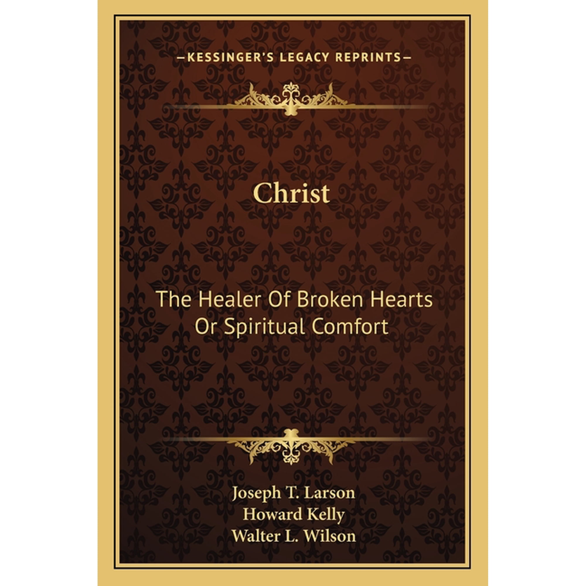 Christ : The Healer Of Broken Hearts Or Spiritual Comfort (Paperback)