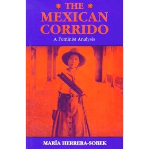 Pre-Owned The Mexican Corrido: A Feminist Analysis (Hardcover) 0253327393 9780253327390