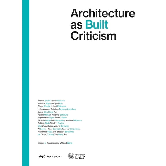 Architecture as Built Criticism: Proceeds of the International Conference on Architectural Criticism 2023, (Paperback)