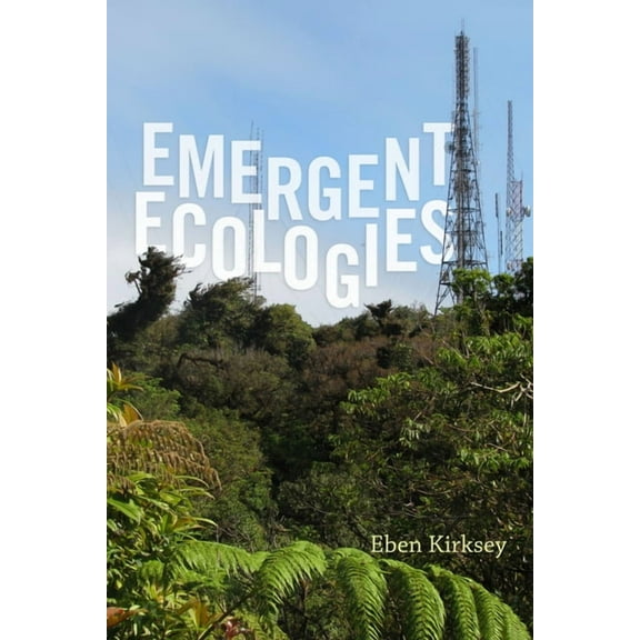 Emergent Ecologies, (Paperback)