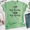 thumbnail image 2 of I Got My Drama From My Mama Shirt, Unisex Women's Shirt, Drama Shirt, Daughter Shirt, Heather Apple Green, XX-Large, 2 of 6