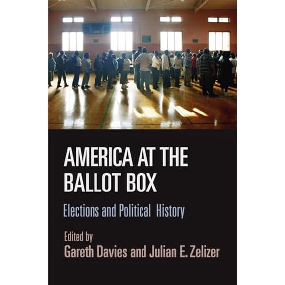 Pre-Owned America at the Ballot Box: Elections and Political History (Hardcover) 0812247191 9780812247190