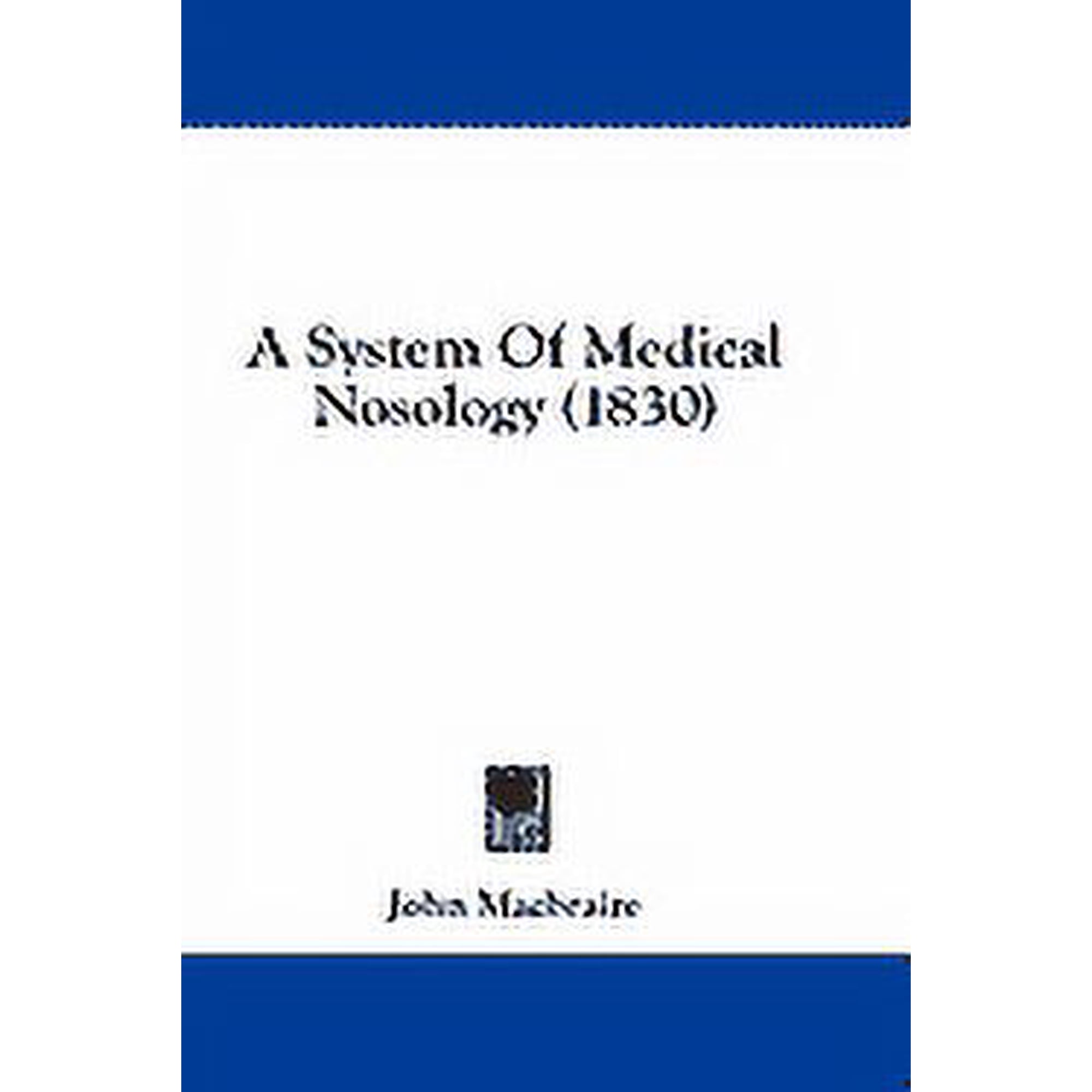 A System Of Medical Nosology (1830) (Hardcover)