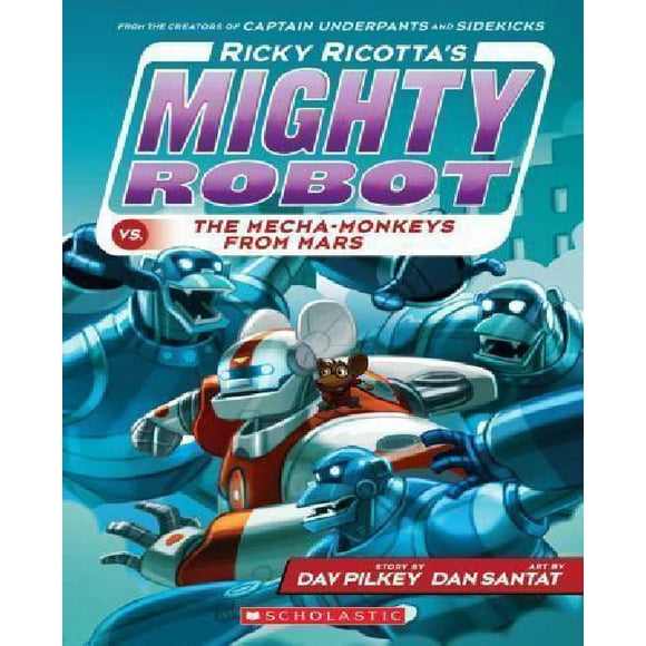 Ricky Ricotta's Mighty Robot vs. The Mecha-monkeys From Mars Book 4