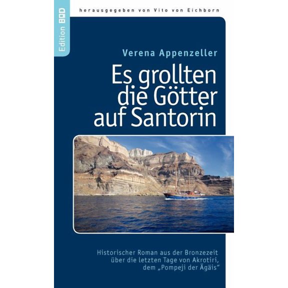 Es grollten die Götter auf Santorin: Historischer Roman aus der Bronzezeit über die letzten Tage von Akrotiri, dem ", (Paperback)