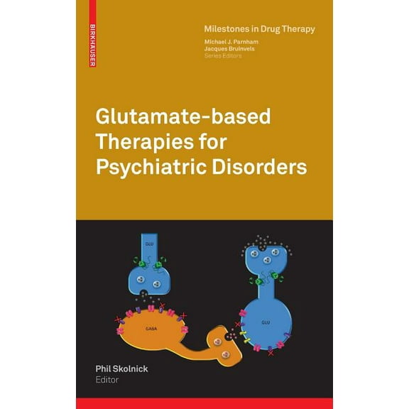 Milestones in Drug Therapy Glutamate-Based Therapies for Psychiatric Disorders, (Hardcover)