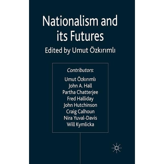 Nationalism and Its Futures, (Paperback)
