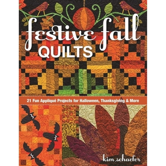Pre-Owned Festive Fall Quilts: 21 Fun Appliqu Projects for Halloween, Thanksgiving & More (Paperback) 161745186X 9781617451867
