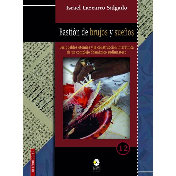 Bastión de brujos y sueños: los pueblos otomíes y la construcción interétnica de un complejo chamáni