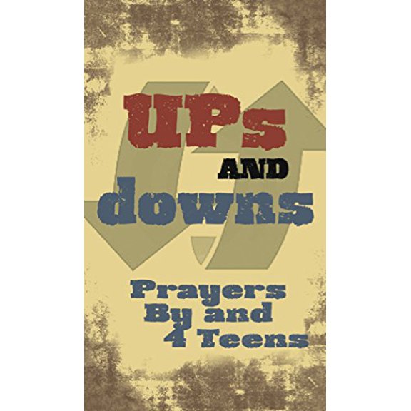 Pre-Owned Ups & Downs: Prayers By & 4 Teens (Paperback) 0764818821 9780764818820
