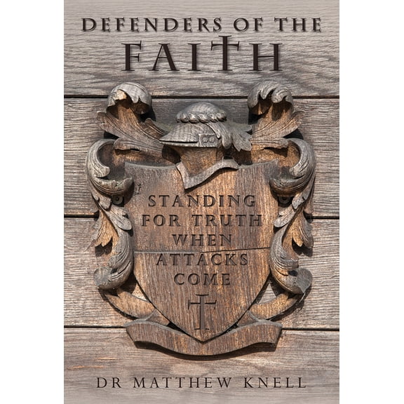 Defenders of the Faith: Standing for Truth When Attacks Come, (Paperback)