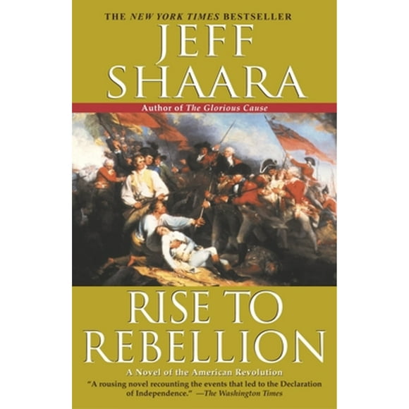 Pre-Owned Rise to Rebellion: A Novel of the American Revolution (Paperback 9780345427540) by Jeff Shaara