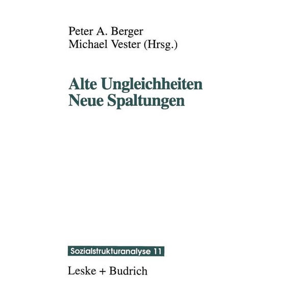Sozialstrukturanalyse Alte Ungleichheiten Neue Spaltungen, (Paperback)