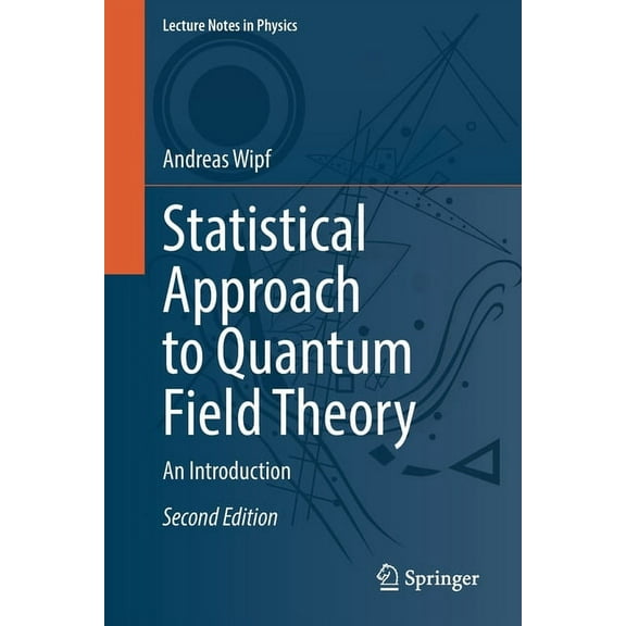 Lecture Notes in Physics Statistical Approach to Quantum Field Theory: An Introduction, Book 992, (Paperback)