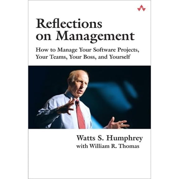 Pre-Owned Reflections on Management: How to Manage Your Software Projects, Your Teams, Your Boss, and Yourself (Sei Series in Software Engineering) (Paperback) 032171153X 9780321711533