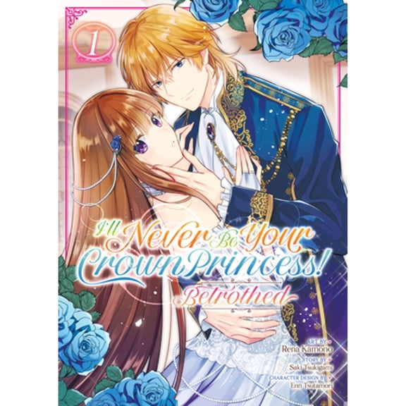 Pre-Owned I'll Never Be Your Crown Princess! - Betrothed (Manga) Vol. 1, (Paperback)
