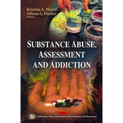 Substance Abuse, Assessment and Addiction