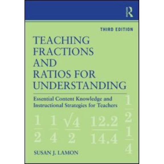 Pre-Owned Teaching Fractions and Ratios for Understanding: Essential Content Knowledge and Instructional Strategies for Teachers (Paperback) 0415886120 9780415886123