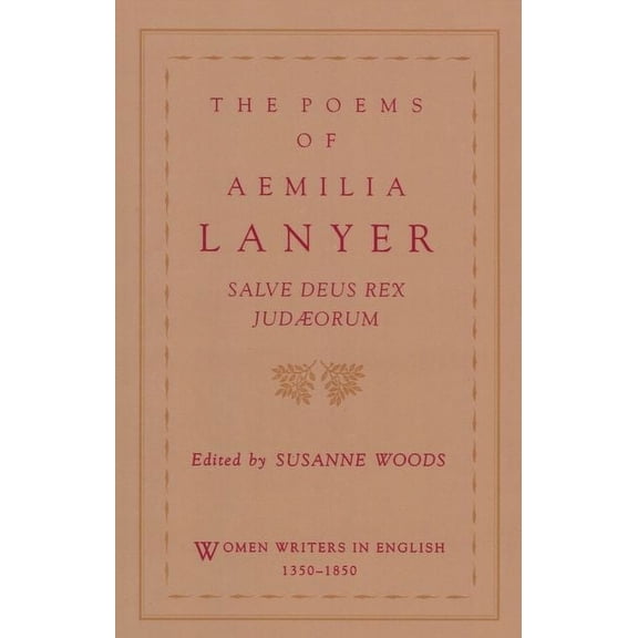 Women Writers in English 1350-1850 The Poems of Aemilia Lanyer, (Paperback)