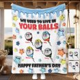 thumbnail image 1 of We Used To Live In Your Balls - Personalized Father Blanket, 1 of 7