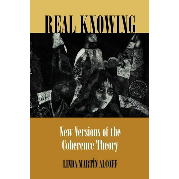 Real Knowing: New Versions of the Coherence Theory, (Paperback)