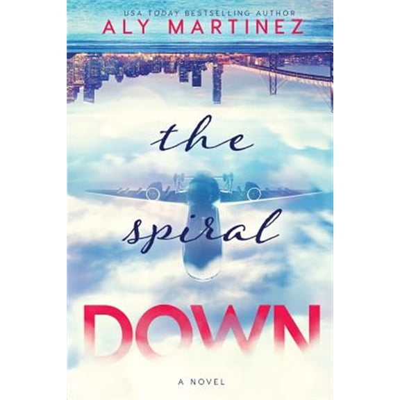 Pre-Owned The Spiral Down (Paperback) by Aly Martinez