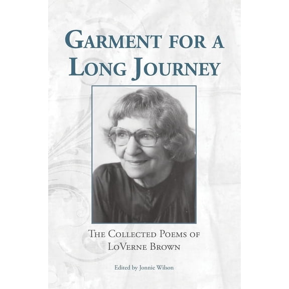 Garment for a Long Journey: The Collected Poems of LoVerne Brown (Paperback)