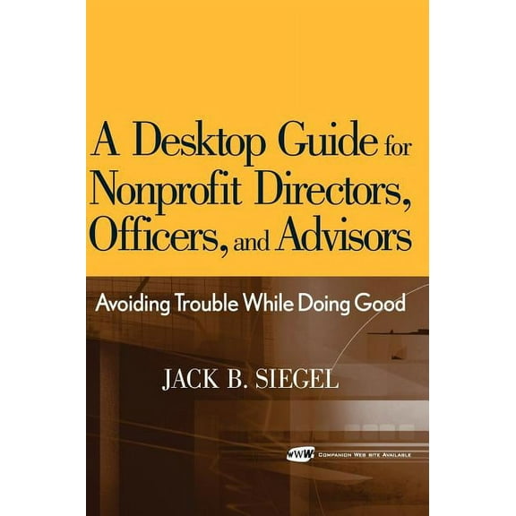 A Desktop Guide for Nonprofit Directors, Officers, and Advisors, (Hardcover)