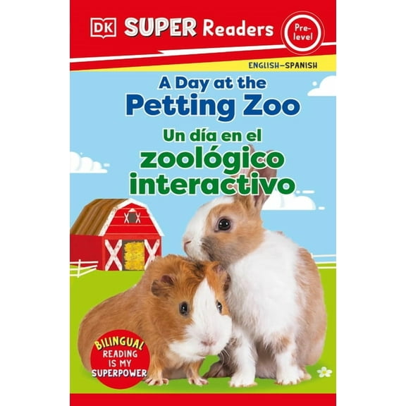 DK Super Readers DK Super Readers Pre-Level English-Spanish Bilingual a Day at the Petting Zoo - Un DÃ­a En El ZoolÃ³gico Interactivo, (Paperback)