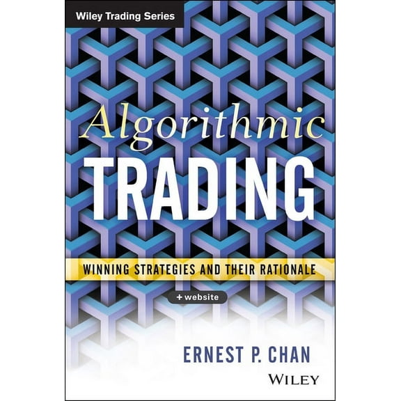 Wiley Trading Algorithmic Trading: Winning Strategies and Their Rationale, Book 625, (Hardcover)